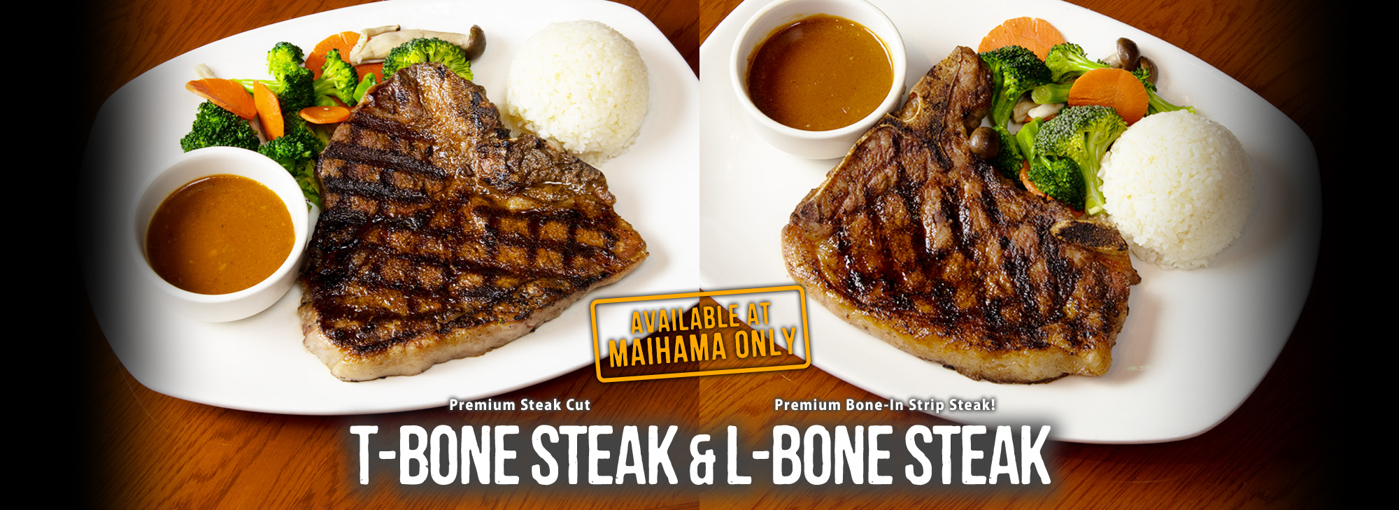 Available at MAIHAMA Only Premium Steak Cut Premium Bone-In Strip Steak!